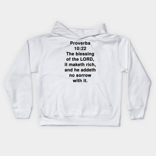 Proverbs 10:22  King James Version (KJV) Bible Verse Typography Kids Hoodie